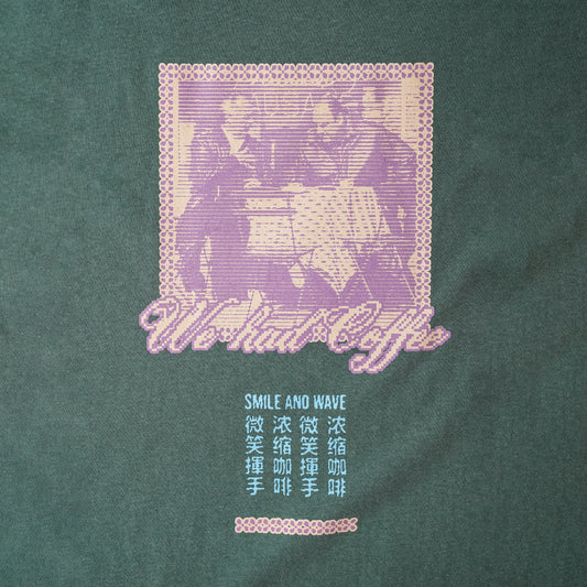 We Had Coffee Tshirt